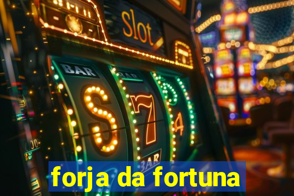 forja da fortuna